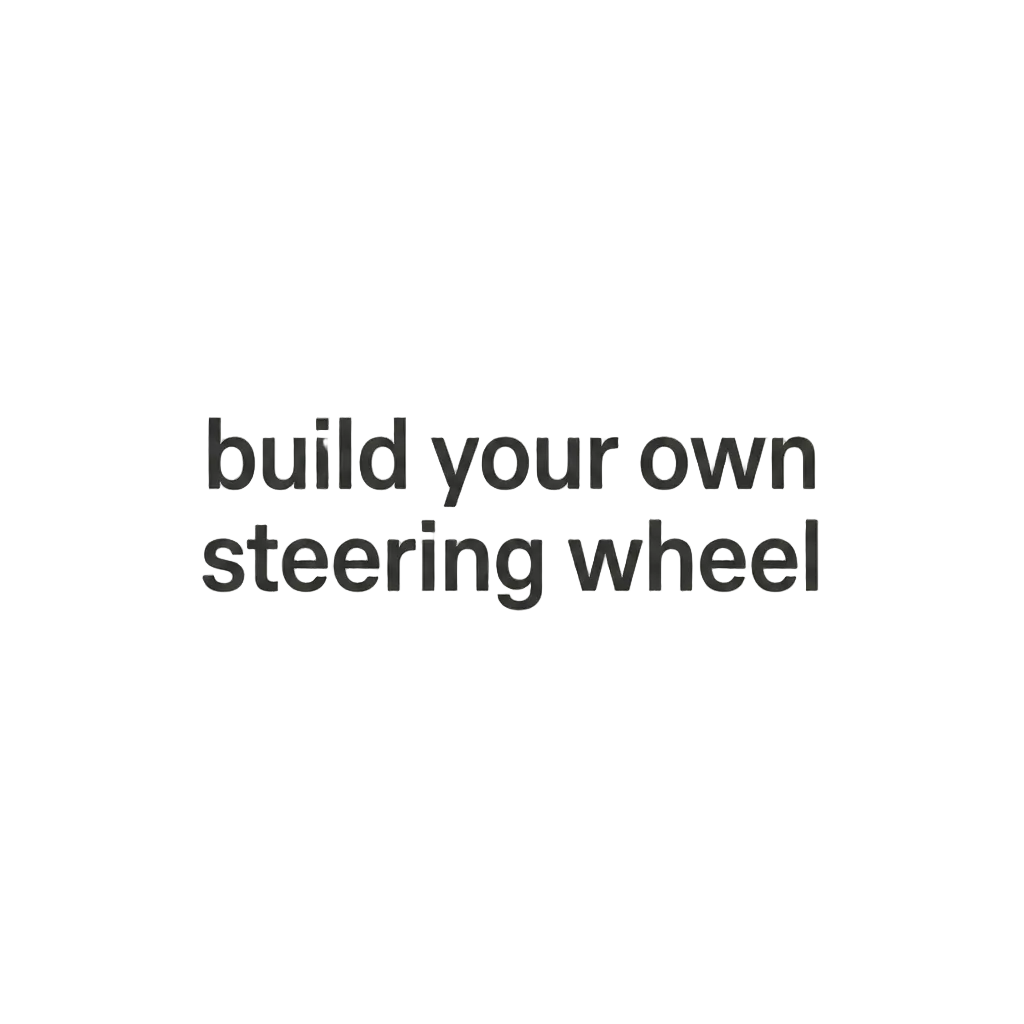 Build your own steering wheel
